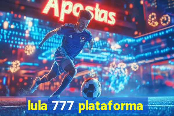 lula 777 plataforma